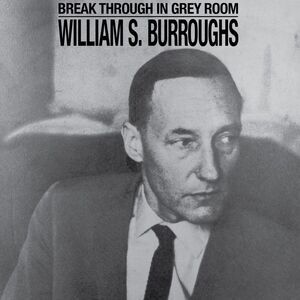William S. Burroughs - Break Through In Grey Room  CD